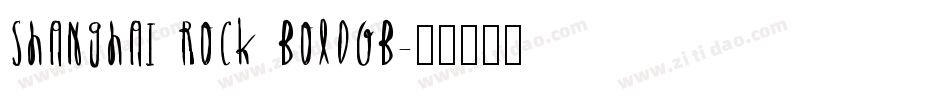 Shanghai Rock BoldGB字体转换